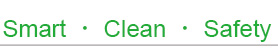 Smart ‧ Clean ‧ Safety
